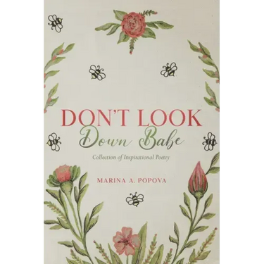 Don't Look Down Babe: Collection of Inspirational Poetry