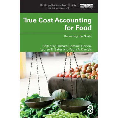 True Cost Accounting for Food: Balancing the Scale