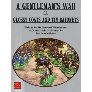A Gentleman's War: or Glossy Coats and Tin Bayonets