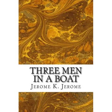 Three Men In A Boat: (Jerome K. Jerome Classics Collection)