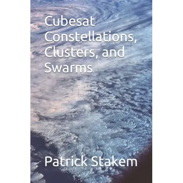 Cubesat Constellations, Clusters, and Swarms