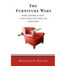The Furniture Wars: How America Lost a 50 Billion Dollar Industry