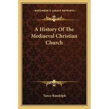 A History Of The Mediaeval Christian Church