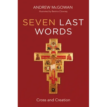 Seven Last Words: Cross and Creation