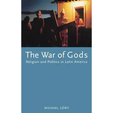 The War of Gods: Religion and Politics in Latin America