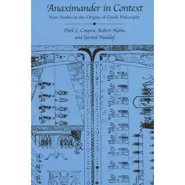 Anaximander in Context: New Studies in the Origins of Greek Philosophy