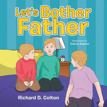 Let's Bother Father