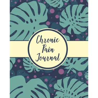 Chronic Pain Journal: Daily Tracker for Pain Management, Log Chronic Pain Symptoms, Record Doctor and Medical Treatment