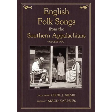 English Folk Songs from the Southern Appalachians, Vol 2