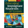 Educating Immigrant Students in the 21st Century: What Educators Need to Know