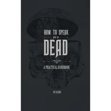 How to Speak With the Dead: A Practical Handbook