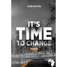 It's Time to Change