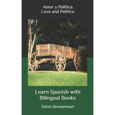 Learn Spanish with Bilingual Books: Amor y Politica