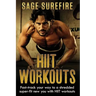 HIIT Workouts: Get HIIT Fit - Fast-track Your Way To A Shredded Super-fit New You With HIIT Workouts (HIIT training, high intensity interval training)
