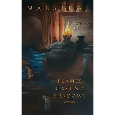Flames Cast No Shadows: Poems