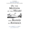 On the Motion of the Heart and Blood in Animals: A New Edition of William Harvey's Exercitatio Anatomica de Motu Cordis Et Sanguinis in Animalibus