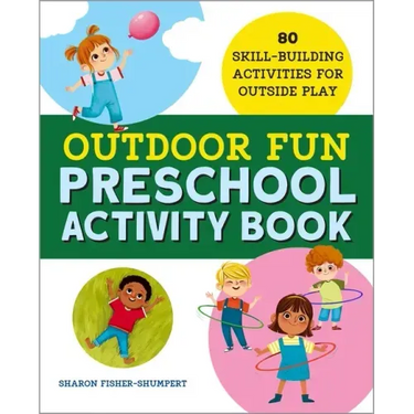 Outdoor Fun Preschool Activity Book: 80 Skill-Building Activities for Outside Play