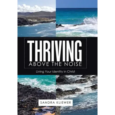 Thriving Above the Noise: Living Your Identity in Christ