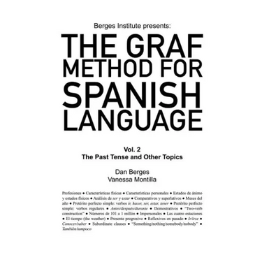 The Graf Method for Spanish Language, Vol 2: The Past Tense and Other Topics