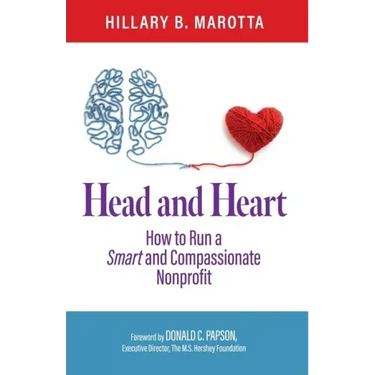 Head and Heart: How to Run a Smart and Compassionate Nonprofit