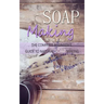 Soap Making: The Complete Beginner's Guide to Natural Soap Making