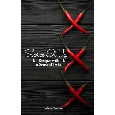 Spice It Up: Recipes with a Sensual Twist