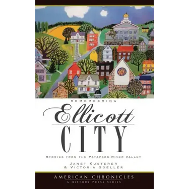 Remembering Ellicott City: Stories from the Patapsco River Valley