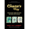 The Creator's Way: Finding Your Way, Framing Your Stories and Freeing a Spirit of Healing