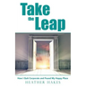 Take the Leap: How I Quit Corporate and Found My Happy Place