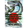 The Big Book of Japanese Giant Monster Movies Vol. 1: 1954-1982: Revised and Expanded 2nd Edition