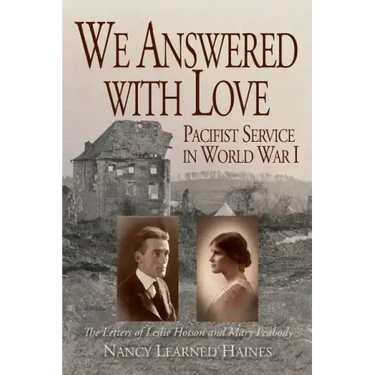 We Answered With Love: Pacifist Service in World War I