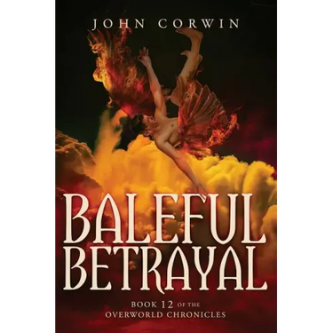 Baleful Betrayal: Overworld Chronicles Book Twelve