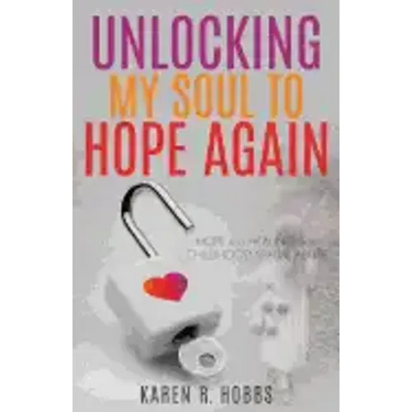 Unlocking My Soul to Hope Again