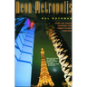 Neon Metropolis: How Las Vegas Started the Twenty-First Century
