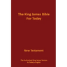 The King James Bible for Today New Testament: The Authorized King James Version in Today's English
