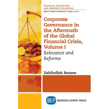 Corporate Governance in the Aftermath of the Global Financial Crisis, Volume I: Relevance and Reforms