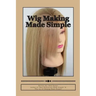 Wig Making Made Simple
