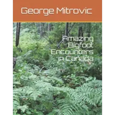 Amazing Bigfoot Encounters in Canada