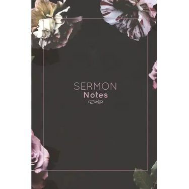 Sermon Notes: Record Bible Scripture, Write Prayer Requests, Further Study Notes, Reflect on God & Church, Sermons Journal, Christia