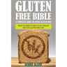 Gluten Free Bible: A Complete Guide to Living Gluten Free