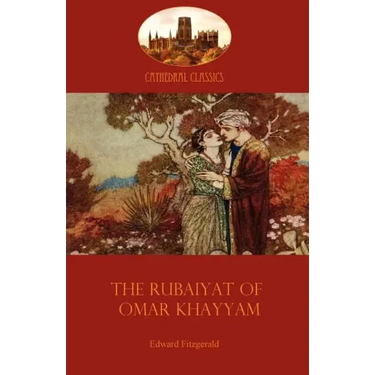 The Rubaiyat of Omar Khayyam: Edward Fitzgerald's classic translation of the Persian Sufi (Aziloth Books)
