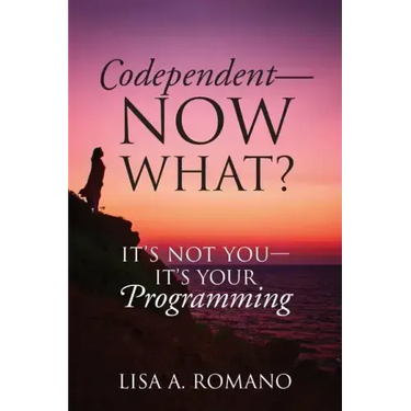 Codependent - Now What? Its Not You - Its Your Programming