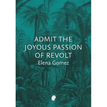 Admit the Joyous Passion of Revolt