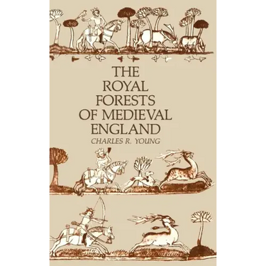 The Royal Forests of Medieval England