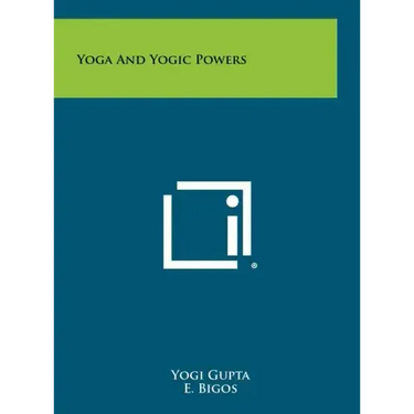 Yoga And Yogic Powers