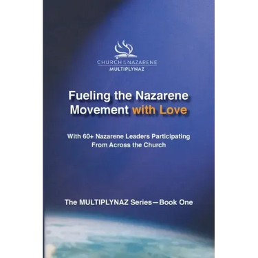 Fueling the Nazarene Movement with Love