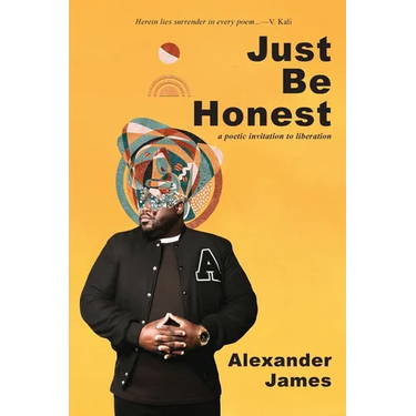 Just Be Honest: a poetic invitation to liberation
