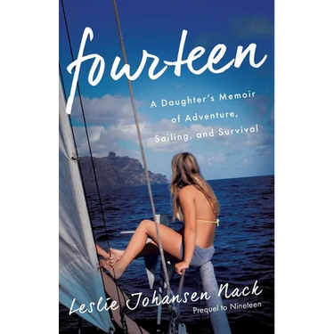 Fourteen: A Daughter's Memoir of Adventure, Sailing, and Survival