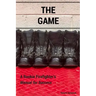 The Game: A Rookie Firefighter's Manual For Success