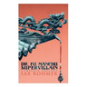 The Dr. Fu Manchu (A Supervillain Trilogy): The Insidious Dr. Fu Manchu, The Return of Dr. Fu Manchu & The Hand of Fu Manchu